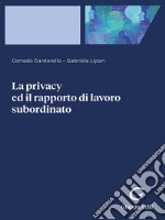 La privacy ed il rapporto di lavoro subordinato - e-Book. E-book. Formato PDF ebook