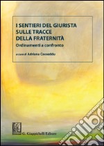 I sentieri del giurista sulle tracce della fraternità: Ordinamenti a confronto. E-book. Formato EPUB