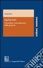 Egalitarismi: Concezioni contemporanee della giustizia. E-book. Formato PDF ebook