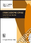 L' esecuzione civile. Formulario commentato. Con aggiornamento online. E-book. Formato EPUB ebook di Giovanni Fanticini