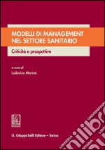 Modelli di management nel settore sanitario. Criticità e prospettive. E-book. Formato PDF ebook