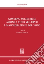 Governo societario, azioni a voto multiplo e maggiorazione del voto. E-book. Formato EPUB ebook