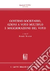 Governo societario, azioni a voto multiplo e maggiorazione del voto. E-book. Formato EPUB ebook di Luigi Arturo Bianchi