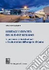 Heritage e identità del Sud-Est siciliano: Le preferenze dei turisti culturali e il ruolo attrattore dell'aeroporto di Comiso. E-book. Formato PDF ebook di Francesco Garraffo
