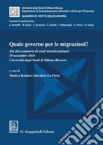 Quale governo per le migrazioni? - e-Book: Atti del seminario di studi interdisciplinari 20 novembre 2020 Università degli Studi di Milano Bicocca. E-book. Formato PDF ebook