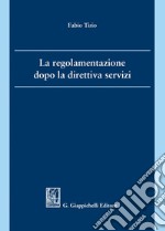 La regolamentazione dopo la direttiva servizi. E-book. Formato EPUB ebook