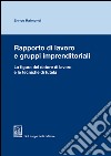 Rapporto di lavoro e gruppi imprenditoriali: La figura del datore di lavoro e le tecniche di tutela. E-book. Formato EPUB ebook