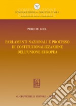 Parlamenti nazionali e processo di costituzionalizzazione dell'Unione europea. E-book. Formato EPUB ebook