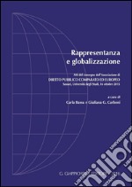 Rappresentanza e globalizzazione: Atti del convegno dell'Associazione di diritto pubblico comparato ede europeo. Sassari, Università degli Studi, 19 ottobre 2015. E-book. Formato PDF ebook