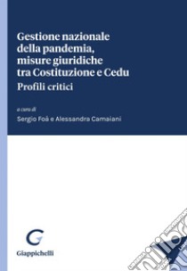 Gestione nazionale della pandemia, misure giuridiche tra Costituzione e Cedu. Profili critici - e-Book. E-book. Formato PDF ebook di Sergio Foa'