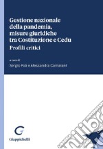 Gestione nazionale della pandemia, misure giuridiche tra Costituzione e Cedu. Profili critici - e-Book. E-book. Formato PDF