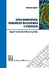 Open Innovation, dinamiche relazionali e strategia: Aspetti teorici ed evidenze empiriche. E-book. Formato EPUB ebook di Francesco Capone