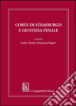 Corte di Strasburgo e giustizia penale. E-book. Formato PDF ebook