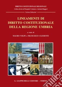 Lineamenti di diritto costituzionale della Regione Umbria. E-book. Formato EPUB ebook di MAURO VOLPI