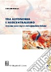 Tra autonomia e neocentralismo: Verso una nuova stagione del regionalismo italiano?. E-book. Formato EPUB ebook