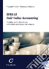 IFRS 13 Fair Value Accounting - e-Book: Dibattito e profili di incertezza nella definizione dei parametri valutativi. E-book. Formato PDF ebook di Riccardo Tiscini