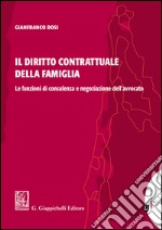 Il diritto contrattuale della famiglia: Le funzioni di consulenza e negoziazione dell'avvocato. E-book. Formato EPUB ebook