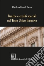 Banche e crediti speciali nel Testo Unico bancario. E-book. Formato PDF ebook