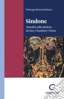 Sindone - e-Book: Attualità sulla Sindone di Lirey-Chambéry-Torino. E-book. Formato PDF ebook di Pierluigi Baima Bollone