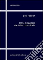 Teorie e ideologie del diritto comunitario. E-book. Formato PDF ebook