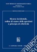 Ricorso incidentale, ordine di esame delle questionie principio di effettività. E-book. Formato EPUB ebook