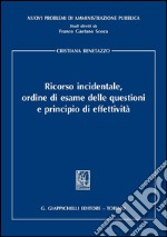 Ricorso incidentale, ordine di esame delle questionie principio di effettività. E-book. Formato PDF ebook