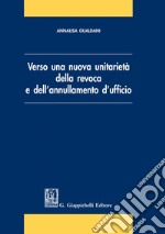 Verso una nuova unitarietà della revoca e dell'annullamento d'ufficio. E-book. Formato EPUB ebook