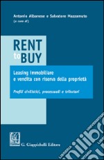 Rent to buy, leasing immobiliare e vendita con riserva della proprietà: Profili civilistici, processuali e tributari. E-book. Formato EPUB ebook