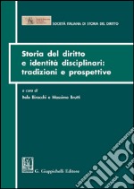 Storia del diritto e identità disciplinari: tradizioni e prospettive. E-book. Formato PDF ebook