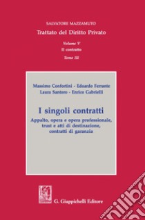 I singoli contratti - e-Book: Appalto, opera e opera professionale, trust e atti di destinazione, contratti di garanzia. E-book. Formato PDF ebook di Edoardo Ferrante