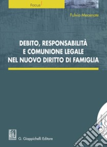 Debito, responsabilità e comunione legale nel nuovo diritto di  famiglia. E-book. Formato EPUB ebook di Fulvio Mecenate