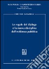 Le regole del dialogo  e la nuova disciplina dell'evidenza pubblica. E-book. Formato EPUB ebook di Fortunato Gambardella
