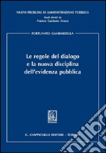 Le regole del dialogo  e la nuova disciplina dell'evidenza pubblica. E-book. Formato PDF