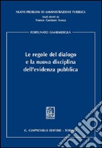 Le regole del dialogo  e la nuova disciplina dell'evidenza pubblica. E-book. Formato PDF ebook