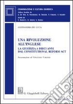 Una rivoluzione all'inglese: La giustizia a dieci anni dal Constitutional Reform Act. Presentazione di Vincenzo Varano. E-book. Formato EPUB ebook