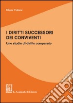 I diritti successori dei conviventi: Uno studio di diritto comparato. E-book. Formato EPUB ebook