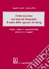 L'informazione nei mercati finanziari: il ruolo delle agenzie di rating: Origine, evoluzione e opzioni di policy del mercato dei giudizi. E-book. Formato EPUB ebook di Angelo Castaldo