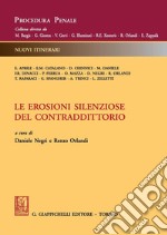 Le erosioni silenziose del contraddittorio. E-book. Formato PDF ebook