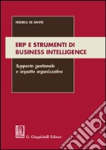 ERP e strumenti di Business Intelligence: supporto gestionale e impatto organizzativo. E-book. Formato EPUB ebook