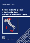 Regioni a statuto speciale e tutela della lingua: Quale apporto per l'integrazione sociale e politica?. E-book. Formato PDF ebook