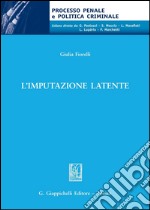 L'imputazione latente. E-book. Formato PDF ebook