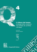 Il riflesso del tempo: strategie della memoria nei contesti di conflitto e di pace. E-book. Formato EPUB ebook