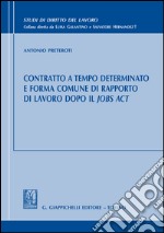 Contratto a tempo determinato e forma comune di rapporto di lavoro dopo il Jobs Act. E-book. Formato EPUB ebook