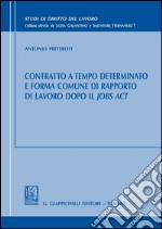 Contratto a tempo determinato e forma comune di rapporto di lavoro dopo il Jobs Act. E-book. Formato PDF