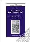 Deontologia del fondamento: Seguito da Verso una svolta affettiva nelle Law and Humanities e nelle neuroscienze. E-book. Formato PDF ebook