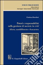 Poteri e responsabilità nella gestione di società in crisi: Allerta, autofallimento e bancarotta. E-book. Formato PDF ebook