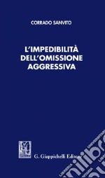 L'impedibilità dell'omissione aggressiva. E-book. Formato EPUB ebook