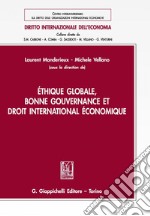 Éthique globale, bonne gouvernance et droit international économique. E-book. Formato PDF ebook