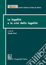 Le legalità e le crisi della legalità. E-book. Formato PDF ebook