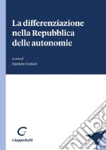 La differenziazione nella Repubblica delle autonomie - e-Book. E-book. Formato PDF ebook